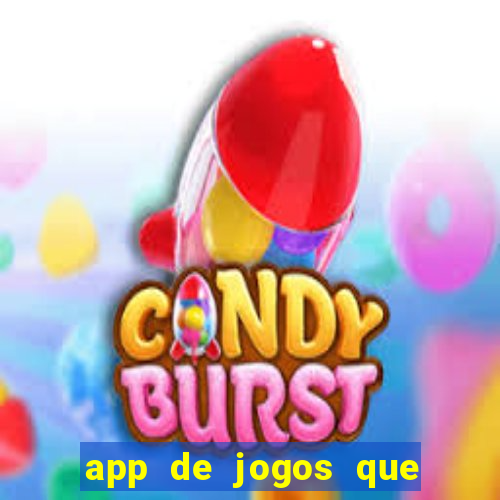 app de jogos que dao dinheiro de verdade